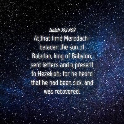 Picture 04 - Isaiah 39:1 ASV - At that time Merodach-baladan the son of Baladan, - Bible Verse Picture