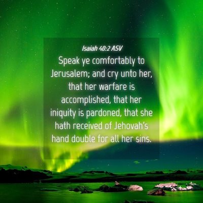 Picture 04 - Isaiah 40:2 ASV - Speak ye comfortably to Jerusalem; and cry unto - Bible Verse Picture