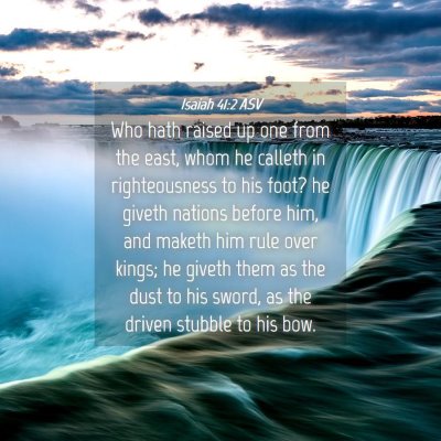 Picture 04 - Isaiah 41:2 ASV - Who hath raised up one from the east, whom he - Bible Verse Picture