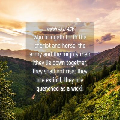 Picture 04 - Isaiah 43:17 ASV - who bringeth forth the chariot and horse, the - Bible Verse Picture