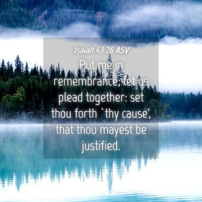 Picture 04 - Isaiah 43:26 ASV - Put me in remembrance; let us plead together: set - Bible Verse Picture