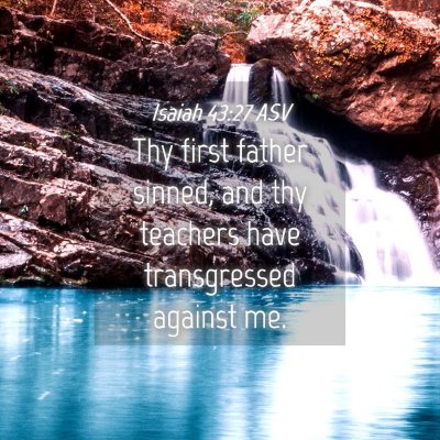 Picture 04 - Isaiah 43:27 ASV - Thy first father sinned, and thy teachers have - Bible Verse Picture