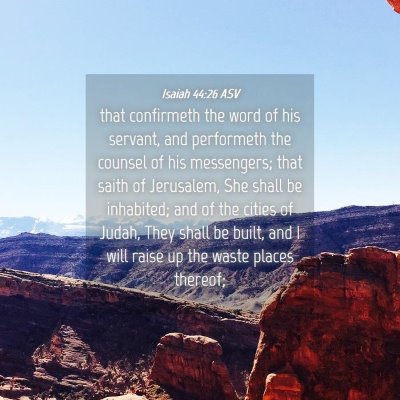 Picture 04 - Isaiah 44:26 ASV - that confirmeth the word of his servant, and - Bible Verse Picture