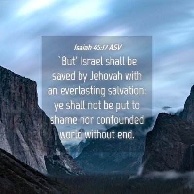 Picture 04 - Isaiah 45:17 ASV - `But' Israel shall be saved by Jehovah with an - Bible Verse Picture