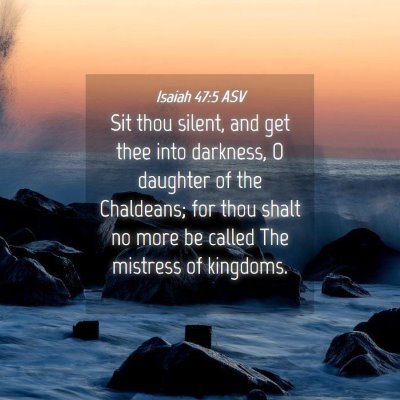 Picture 04 - Isaiah 47:5 ASV - Sit thou silent, and get thee into darkness, O - Bible Verse Picture