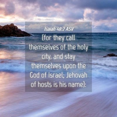 Picture 04 - Isaiah 48:2 ASV - (for they call themselves of the holy city, and - Bible Verse Picture