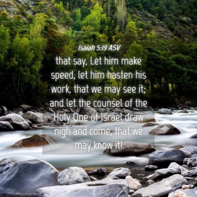 Picture 04 - Isaiah 5:19 ASV - that say, Let him make speed, let him hasten his - Bible Verse Picture
