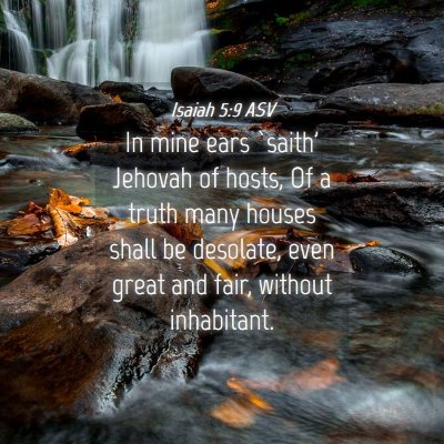 Picture 04 - Isaiah 5:9 ASV - In mine ears `saith' Jehovah of hosts, Of a truth - Bible Verse Picture