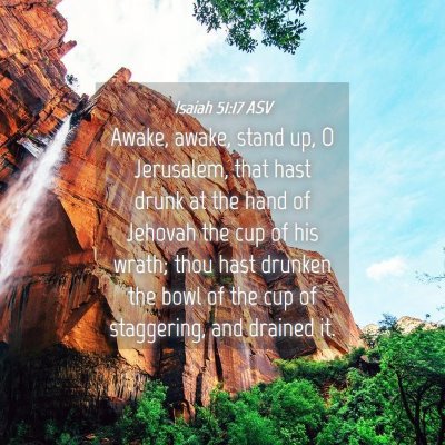 Picture 04 - Isaiah 51:17 ASV - Awake, awake, stand up, O Jerusalem, that hast - Bible Verse Picture