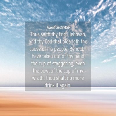 Picture 04 - Isaiah 51:22 ASV - Thus saith thy Lord Jehovah, and thy God that - Bible Verse Picture