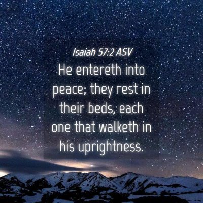 Picture 04 - Isaiah 57:2 ASV - He entereth into peace; they rest in their beds, - Bible Verse Picture