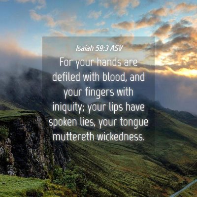 Picture 04 - Isaiah 59:3 ASV - For your hands are defiled with blood, and your - Bible Verse Picture