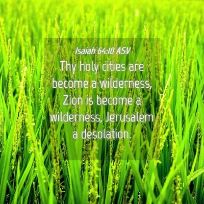 Picture 04 - Isaiah 64:10 ASV - Thy holy cities are become a wilderness, Zion is - Bible Verse Picture