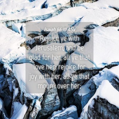 Picture 04 - Isaiah 66:10 ASV - Rejoice ye with Jerusalem, and be glad for her, - Bible Verse Picture