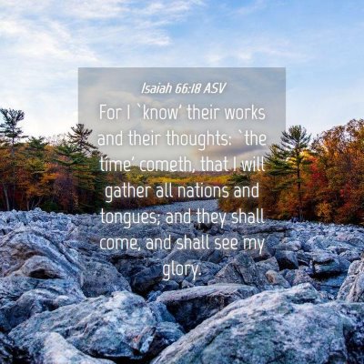 Picture 04 - Isaiah 66:18 ASV - For I `know' their works and their thoughts: `the - Bible Verse Picture