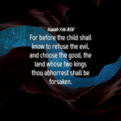 Picture 04 - Isaiah 7:16 ASV - For before the child shall know to refuse the - Bible Verse Picture
