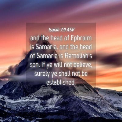 Picture 04 - Isaiah 7:9 ASV - and the head of Ephraim is Samaria, and the head - Bible Verse Picture