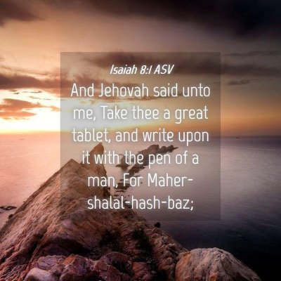 Picture 04 - Isaiah 8:1 ASV - And Jehovah said unto me, Take thee a great - Bible Verse Picture