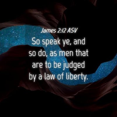 Picture 04 - James 2:12 ASV - So speak ye, and so do, as men that are to be - Bible Verse Picture