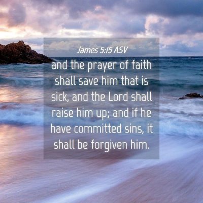 Picture 04 - James 5:15 ASV - and the prayer of faith shall save him that is - Bible Verse Picture