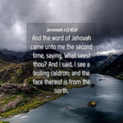 Picture 04 - Jeremiah 1:13 ASV - And the word of Jehovah came unto me the second - Bible Verse Picture