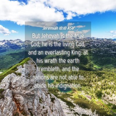 Picture 04 - Jeremiah 10:10 ASV - But Jehovah is the true God; he is the living - Bible Verse Picture