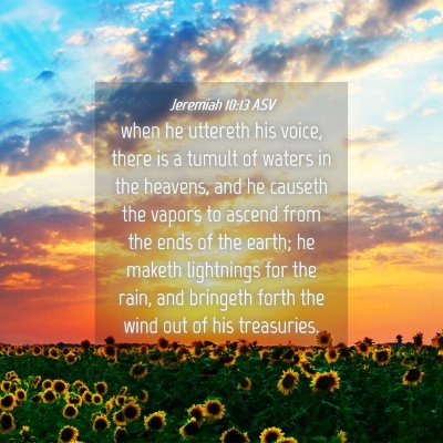 Picture 04 - Jeremiah 10:13 ASV - when he uttereth his voice, there is a tumult of - Bible Verse Picture