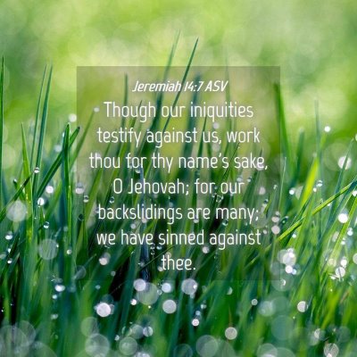 Picture 04 - Jeremiah 14:7 ASV - Though our iniquities testify against us, work - Bible Verse Picture