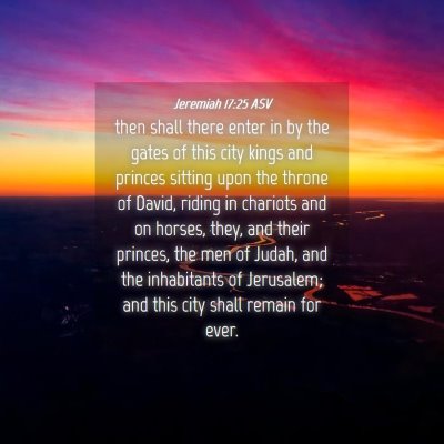 Picture 04 - Jeremiah 17:25 ASV - then shall there enter in by the gates of this - Bible Verse Picture