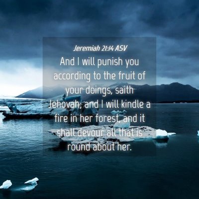 Picture 04 - Jeremiah 21:14 ASV - And I will punish you according to the fruit of - Bible Verse Picture