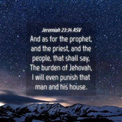 Picture 04 - Jeremiah 23:34 ASV - And as for the prophet, and the priest, and the - Bible Verse Picture
