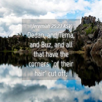 Picture 04 - Jeremiah 25:23 ASV - Dedan, and Tema, and Buz, and all that have the - Bible Verse Picture