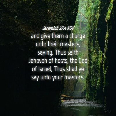 Picture 04 - Jeremiah 27:4 ASV - and give them a charge unto their masters, - Bible Verse Picture