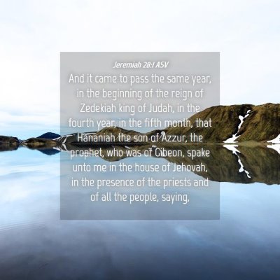Picture 04 - Jeremiah 28:1 ASV - And it came to pass the same year, in the - Bible Verse Picture