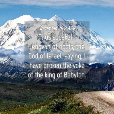 Picture 04 - Jeremiah 28:2 ASV - Thus speaketh Jehovah of hosts, the God of - Bible Verse Picture
