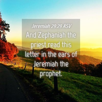 Picture 04 - Jeremiah 29:29 ASV - And Zephaniah the priest read this letter in the - Bible Verse Picture