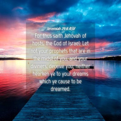 Picture 04 - Jeremiah 29:8 ASV - For thus saith Jehovah of hosts, the God of - Bible Verse Picture