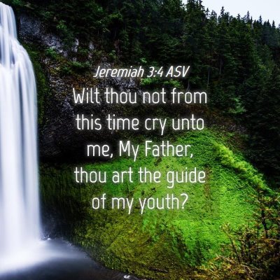Picture 04 - Jeremiah 3:4 ASV - Wilt thou not from this time cry unto me, My - Bible Verse Picture