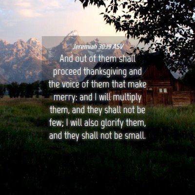 Picture 04 - Jeremiah 30:19 ASV - And out of them shall proceed thanksgiving and - Bible Verse Picture