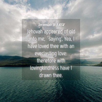 Picture 04 - Jeremiah 31:3 ASV - Jehovah appeared of old unto me, `saying', Yea, I - Bible Verse Picture