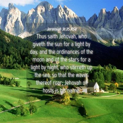 Picture 04 - Jeremiah 31:35 ASV - Thus saith Jehovah, who giveth the sun for a - Bible Verse Picture