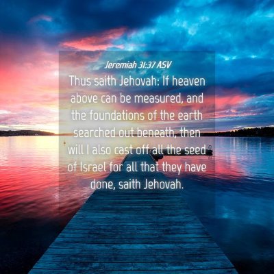 Picture 04 - Jeremiah 31:37 ASV - Thus saith Jehovah: If heaven above can be - Bible Verse Picture