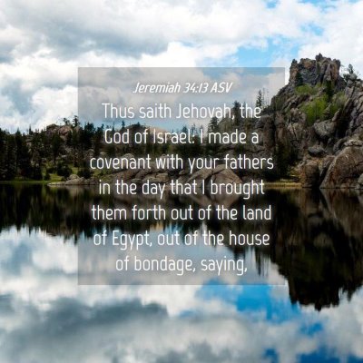 Picture 04 - Jeremiah 34:13 ASV - Thus saith Jehovah, the God of Israel: I made a - Bible Verse Picture