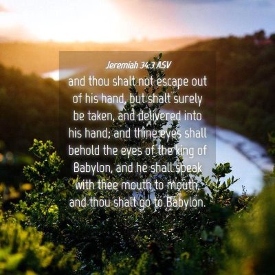 Picture 04 - Jeremiah 34:3 ASV - and thou shalt not escape out of his hand, but - Bible Verse Picture