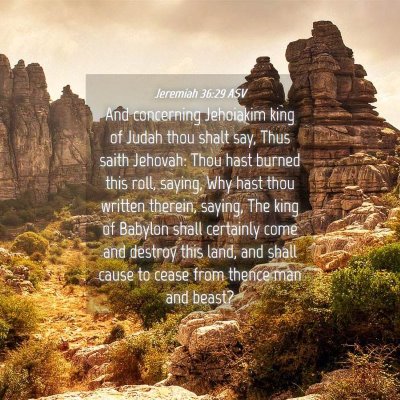 Picture 04 - Jeremiah 36:29 ASV - And concerning Jehoiakim king of Judah thou shalt - Bible Verse Picture