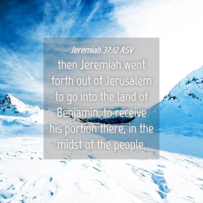 Picture 04 - Jeremiah 37:12 ASV - then Jeremiah went forth out of Jerusalem to go - Bible Verse Picture