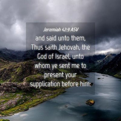 Picture 04 - Jeremiah 42:9 ASV - and said unto them, Thus saith Jehovah, the God - Bible Verse Picture