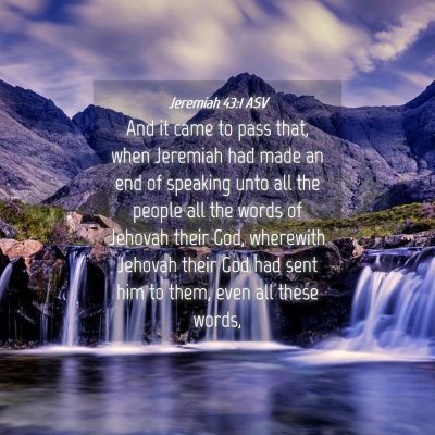Picture 04 - Jeremiah 43:1 ASV - And it came to pass that, when Jeremiah had made - Bible Verse Picture