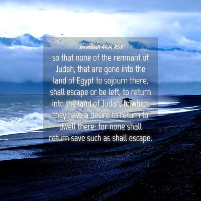 Picture 04 - Jeremiah 44:14 ASV - so that none of the remnant of Judah, that are - Bible Verse Picture