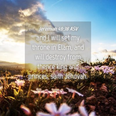Picture 04 - Jeremiah 49:38 ASV - and I will set my throne in Elam, and will - Bible Verse Picture